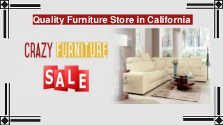 Quality Furniture Store in California
 