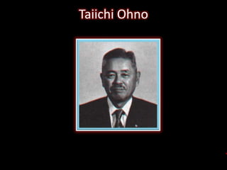 Taiichi Ohno
“
 