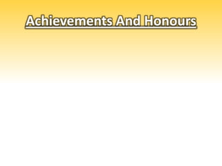 Achievements And Honours
 