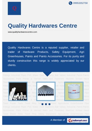 09953352758




    Quality Hardwares Centre
    www.qualityhardwarescentre.com




Pipe Fittings Industrial Pipes PVC Water Tank Supreme Ball Valves Industrial Paints Paints
Accessories Paint Primer &Centre is a reputed supplier, retailer andHand
    Quality Hardwares Varnish Nails and Fasteners Machine Screws
Tools Power Tools Towel Ring Safety Equipment Agricultural Greenhouses Pipe
    trader     of   Hardware         Products,     Safety     Equipment,        Agri
Fittings Industrial Pipes PVC Water Tank Supreme Ball Valves Industrial Paints Paints
    Greenhouses, Paints and Paints Accessories. For its purity and
Accessories Paint Primer & Varnish Nails and Fasteners Machine Screws Hand
Tools Power construction Ring Safety Equipment Agricultural Greenhouses Pipe
     sturdy Tools Towel this range is widely appreciated by our
Fittings Industrial Pipes PVC Water Tank Supreme Ball Valves Industrial Paints Paints
      clients.
Accessories Paint Primer & Varnish Nails and Fasteners Machine Screws Hand
Tools Power Tools Towel Ring Safety Equipment Agricultural Greenhouses Pipe
Fittings Industrial Pipes PVC Water Tank Supreme Ball Valves Industrial Paints Paints
Accessories Paint Primer & Varnish Nails and Fasteners Machine Screws Hand
Tools Power Tools Towel Ring Safety Equipment Agricultural Greenhouses Pipe
Fittings Industrial Pipes PVC Water Tank Supreme Ball Valves Industrial Paints Paints
Accessories Paint Primer & Varnish Nails and Fasteners Machine Screws Hand
Tools Power Tools Towel Ring Safety Equipment Agricultural Greenhouses Pipe
Fittings Industrial Pipes PVC Water Tank Supreme Ball Valves Industrial Paints Paints
Accessories Paint Primer & Varnish Nails and Fasteners Machine Screws Hand
Tools Power Tools Towel Ring Safety Equipment Agricultural Greenhouses Pipe
Fittings Industrial Pipes PVC Water Tank Supreme Ball Valves Industrial Paints Paints
Accessories Paint Primer & Varnish Nails and Fasteners Machine Screws Hand
Tools Power Tools Towel Ring Safety Equipment Agricultural Greenhouses Pipe

                                                 A Member of
 