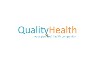 QualityHealth                       your personal health companion 