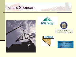 Class Sponsors
Nevada Housing Division
Nevada State Office of Energy
 