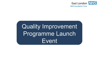Quality Improvement
Programme Launch
Event

 