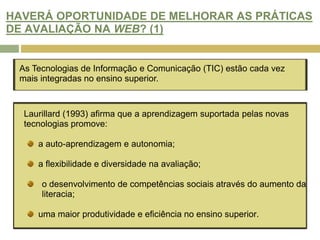 A multiplicidade de abordagens torna o ensino mais eficiente (Sfaard, 1998; Spector, 2000).