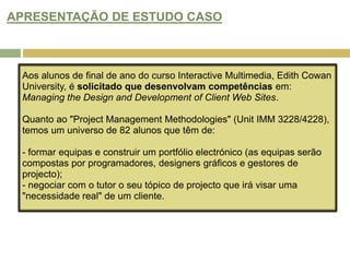 AVALIAÇÃO ALTERNATIVA USANDO A TECNOLOGIA (baseada no construtivismo) (1)A avaliação é integrada com os processos de aprendizagem e performance em situações reais por oposição ao conhecimento inerte.(Wiggins, 1998)Avaliação autêntica ou de Performance emAmbientes de Aprendizagem Construtivista:Permite tanto avaliar a autenticidade como também a performance em termos de produção de conhecimento;É suportada através dos canais de comunicação tanto para trabalho de grupo, reflexão, ordenação de ideias e aprendizagem auto-direccionada.(Scardamalia & Bereiter, 1992, Birenbaum, 1999, Reeves, 2000)