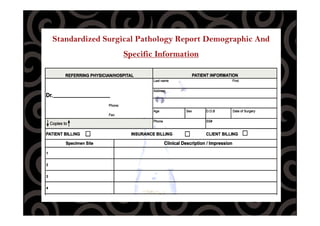 Standardized Surgical Pathology Report Demographic And
Specific Information
 
