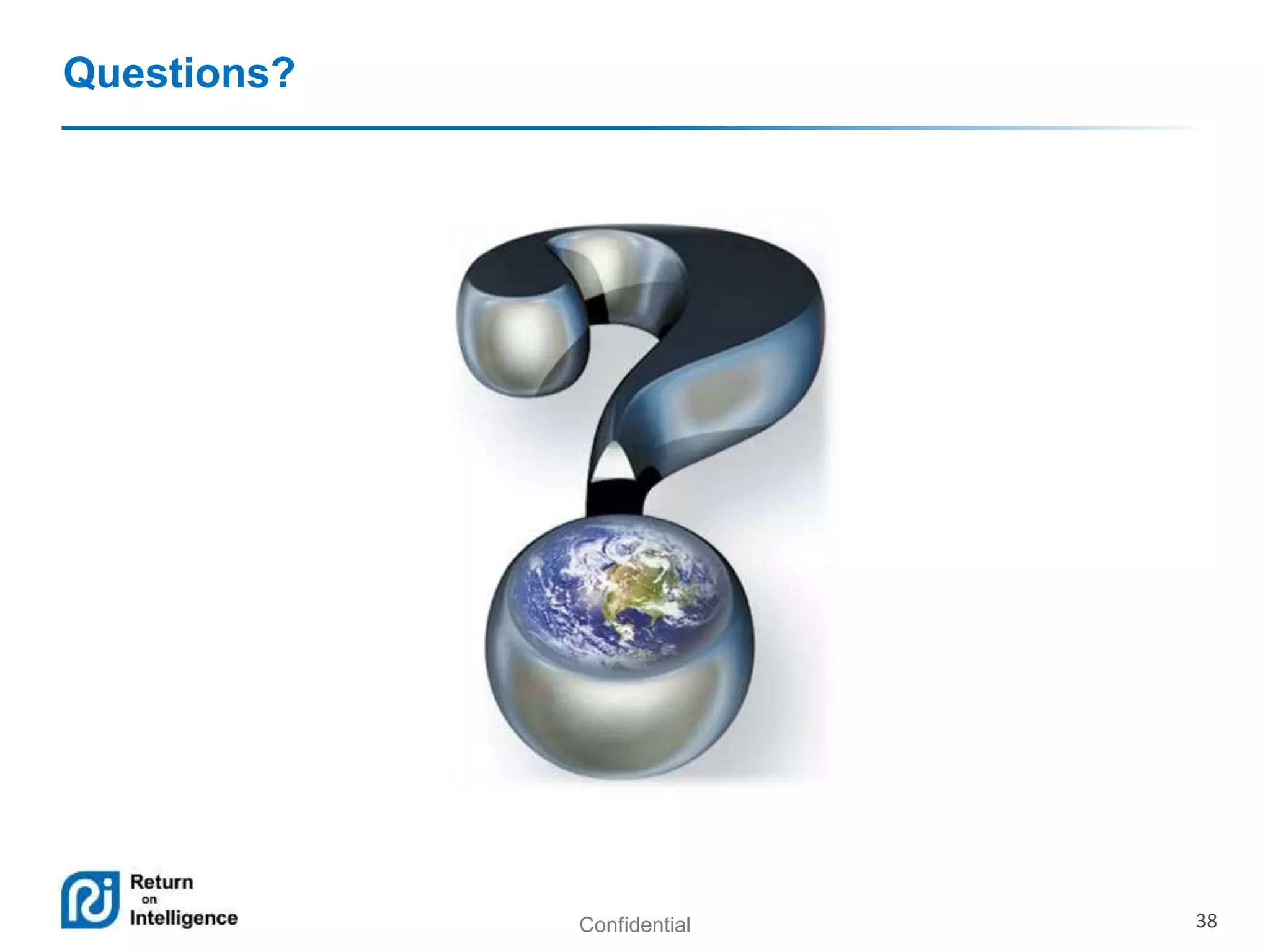 Confidential 38
Questions?
 