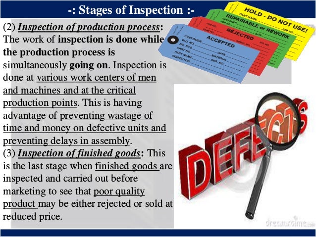 ®
-: Stages of Inspection :-
(2) Inspection of production process:
The work of inspection is done while
the production pro...