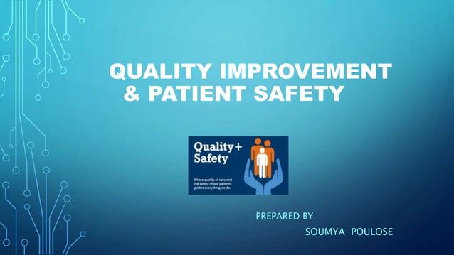 PPT ON QUALITY IMPROVEMENT& PATIENT SAFETY | PPTX | First Aid | Injuries