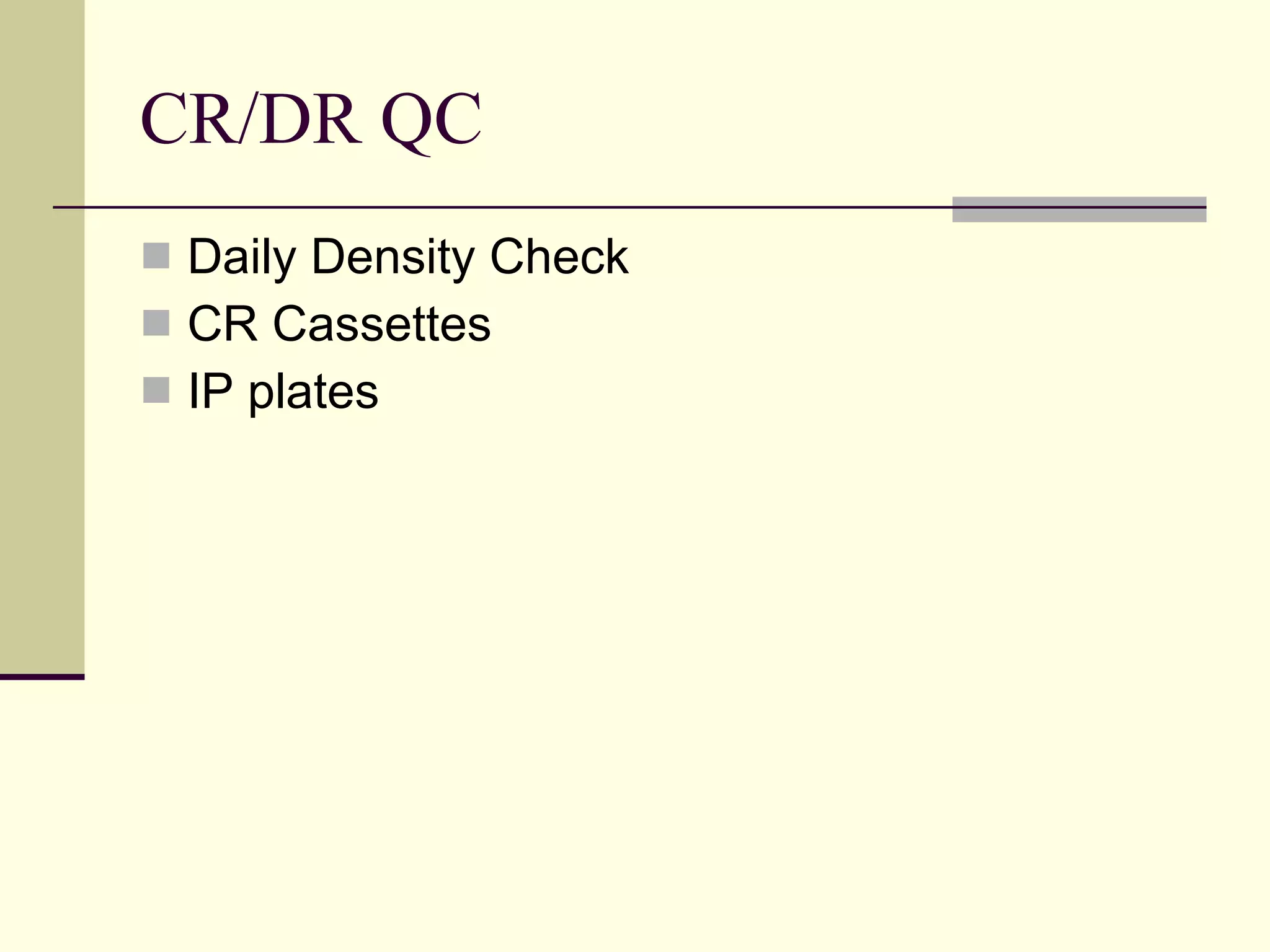 CR/DR QC Daily Density Check CR Cassettes IP plates 