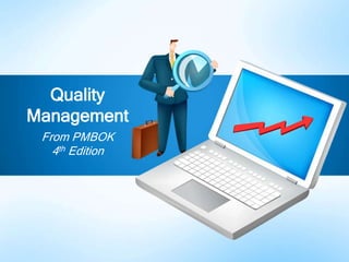 From PMBOK 4th Edition Quality Management 