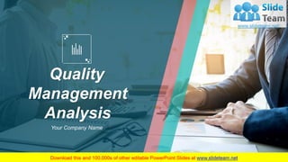 Quality
Management
Analysis
Your Company Name
 