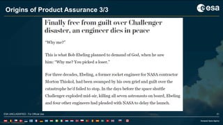 31ESA UNCLASSIFIED - For Official UseESA UNCLASSIFIED - For Official Use 31
Origins of Product Assurance 3/3
 