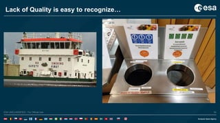 34ESA UNCLASSIFIED - For Official UseESA UNCLASSIFIED - For Official Use 34
Lack of Quality is easy to recognize…
 