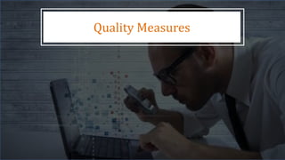 Quality Measures
 