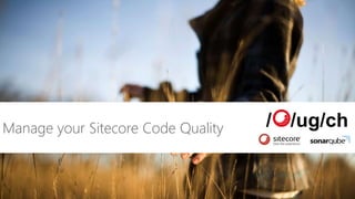 Manage your Sitecore Code Quality
 