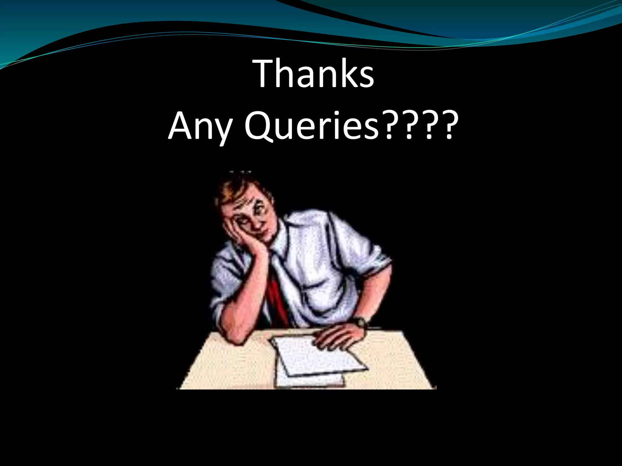 Thanks
Any Queries????