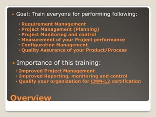 Goal: Train everyone for performing following: Requirement Management