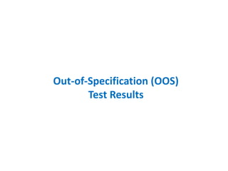 Out-of-Specification (OOS)
Test Results
 