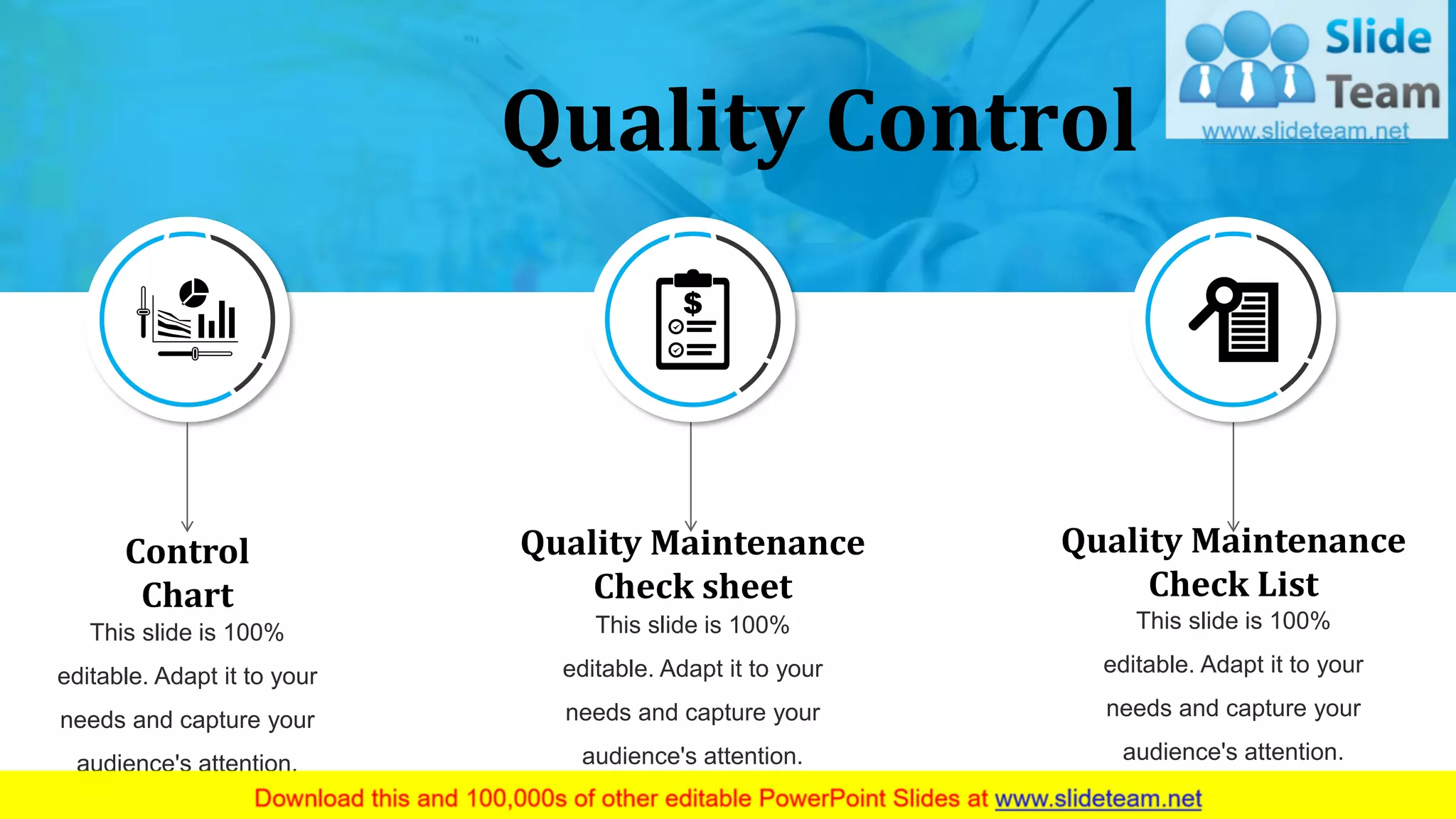 37
Quality Control
Quality Maintenance
Check sheet
This slide is 100%
editable. Adapt it to your
needs and capture your
audience's attention.
Quality Maintenance
Check List
This slide is 100%
editable. Adapt it to your
needs and capture your
audience's attention.
Control
Chart
This slide is 100%
editable. Adapt it to your
needs and capture your
audience's attention.
 