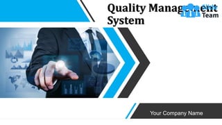 Quality Management
System
Your Company Name
1
 