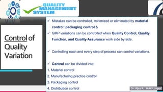 TREY
research
Controlof
Quality
Variation
26
 Mistakes can be controlled, minimized or eliminated by material
control; packaging control &
 GMP variations can be controlled when Quality Control, Quality
Function, and Quality Assurance work side by side.
 Controlling each and every step of process can control variations.
 Control can be divided into:
1. Material control
2. Manufacturing practice control
3. Packaging control
4. Distribution control
 