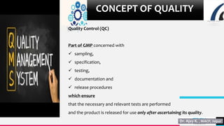 TREY
research
9
CONCEPT OF QUALITY
Quality Control (QC)
Part of GMP concerned with
 sampling,
 specification,
 testing,
 documentation and
 release procedures
which ensure
that the necessary and relevant tests are performed
and the product is released for use only after ascertaining its quality.
 