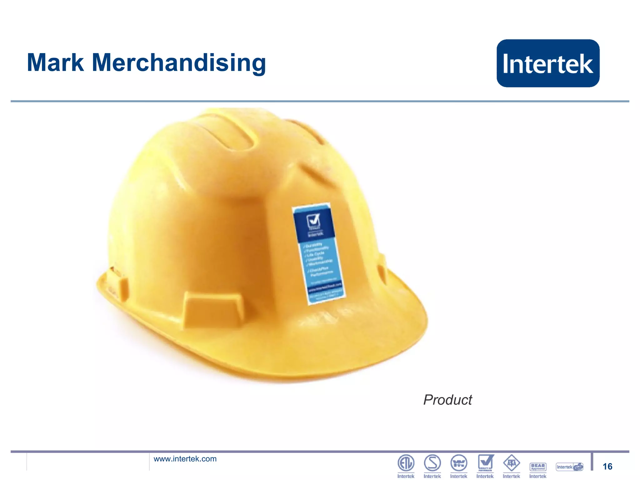 Mark Merchandising




                            Product


         www.intertek.com
                                      16
 