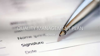 QUALITY MANAGEMENT PLAN
MGT4108
 