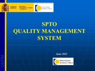 SPTO ,[object Object],QUALITY MANAGEMENT ,[object Object],SYSTEM,[object Object],June 2011,[object Object]
