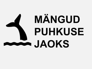 MÄNGUD
PUHKUSE
JAOKS
 