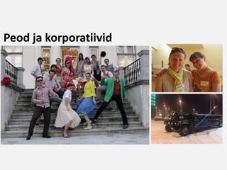 Peod ja korporatiivid
 
