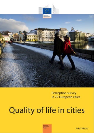 Perception survey 
in 79 European cities 
Quality of life in cities 
July 2013 
Regional 
and Urban 
Policy 0DUPCFS 2013 
 