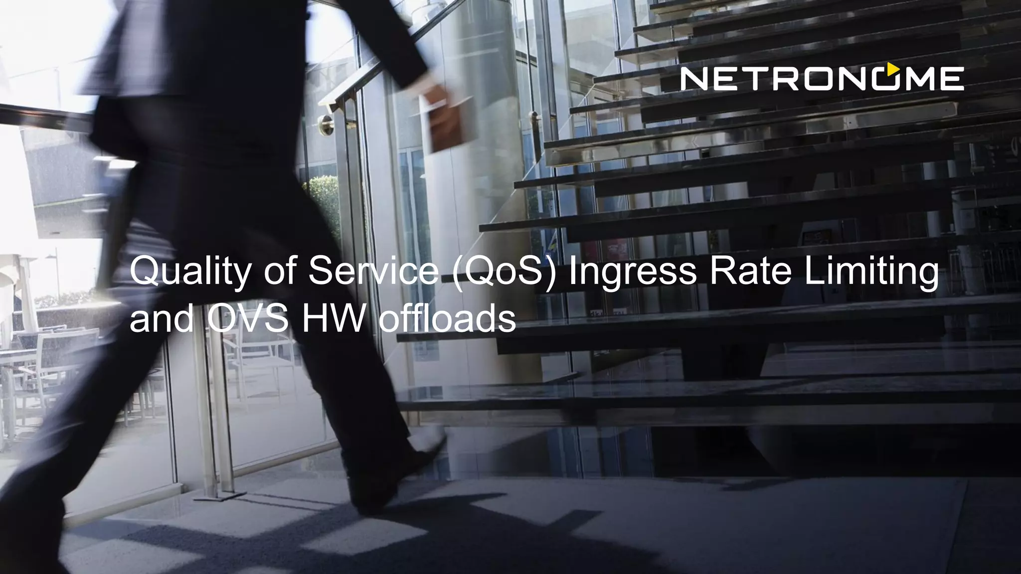 Quality of Service (QoS) Ingress Rate Limiting
and OVS HW offloads
 