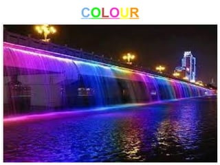 COLOUR
 