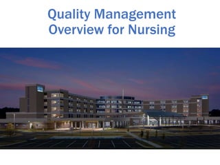 Quality Management
Overview for Nursing
 