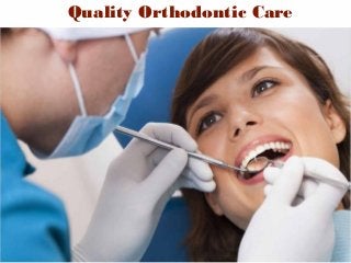 Quality Orthodontic Care
 