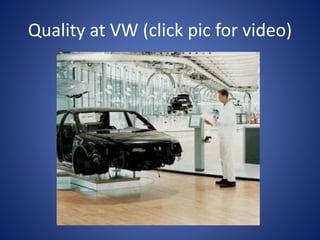 Quality at VW (click pic for video)
 
