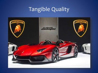 Tangible Quality
 