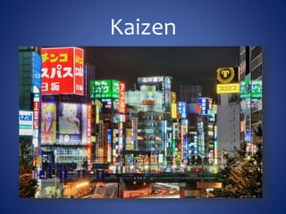 Kaizen
 