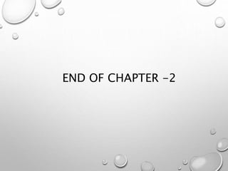 END OF CHAPTER -2
 