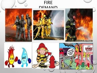 FIRE
DEMAND
 
