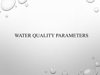 WATER QUALITY PARAMETERS
 