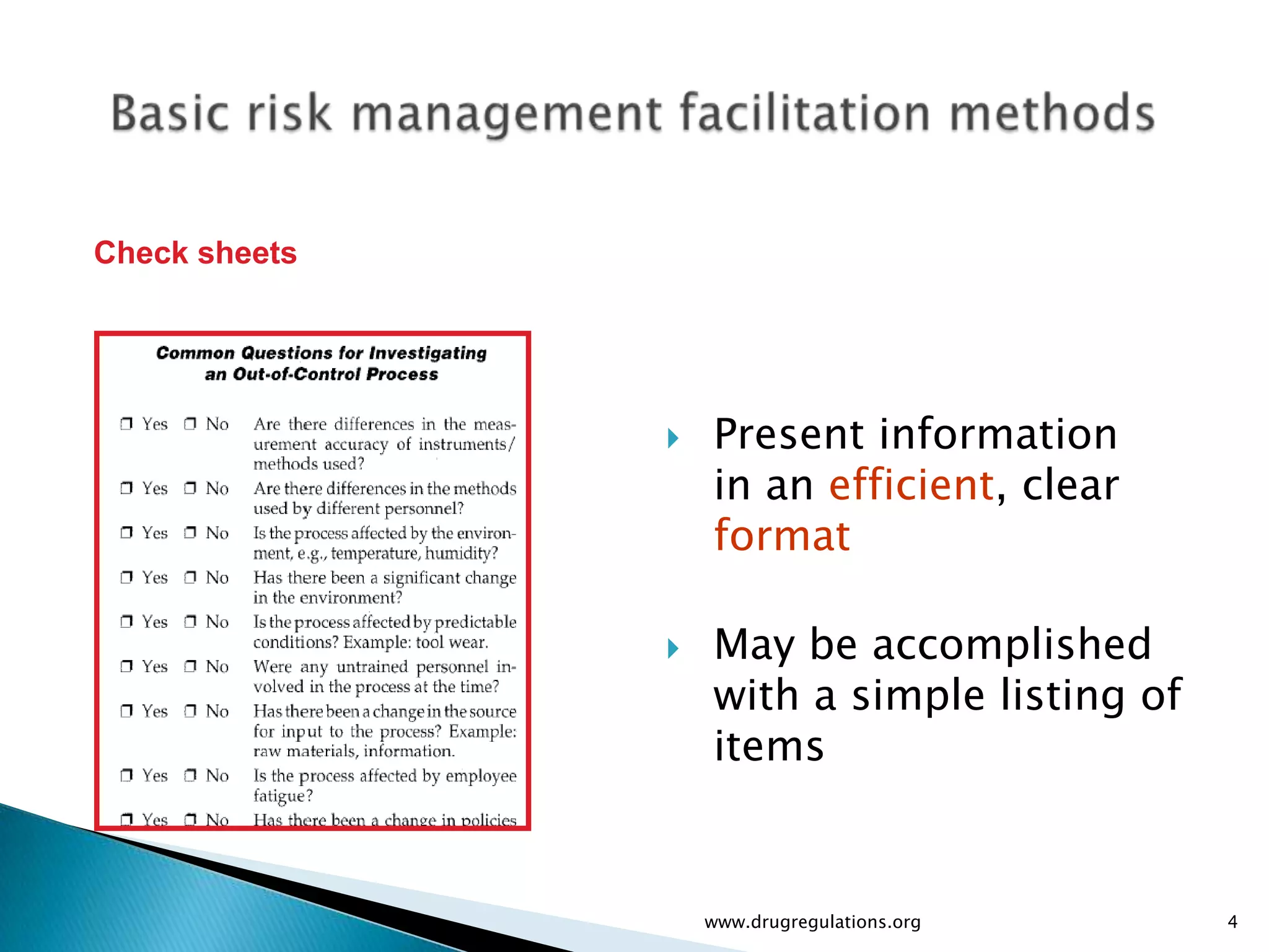 Check sheets




                  Present information
                   in an efficient, clear
                   format

                  May be accomplished
                   with a simple listing of
                   items


                   www.drugregulations.org    4
 