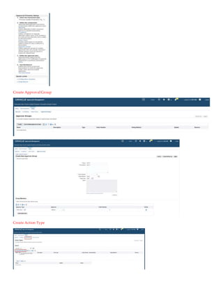 Create Approval Group
Create Action Type
 