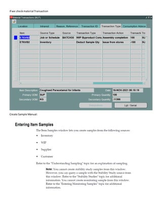 If we checkmaterial Transaction
Create Sample Manual:
 