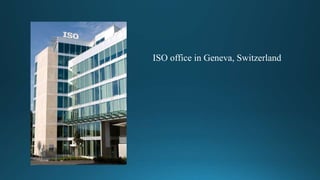 ISO office in Geneva, Switzerland
 