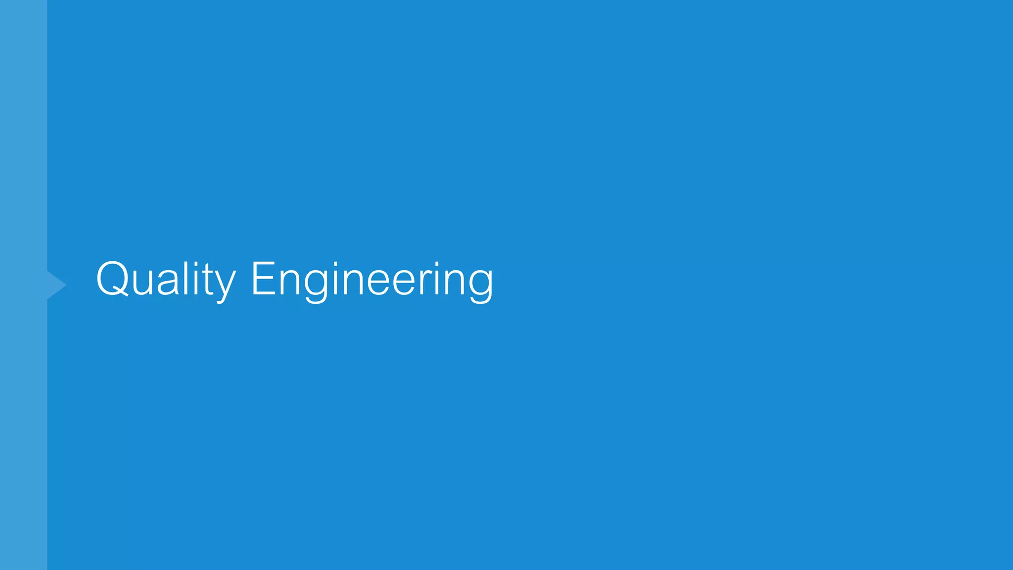 Quality Engineering
 