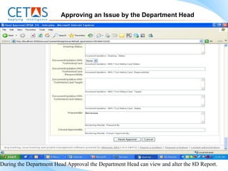 Approving an Issue by the Department Head




During the Department Head Approval the Department Head can view and alter the 8D Report.
 