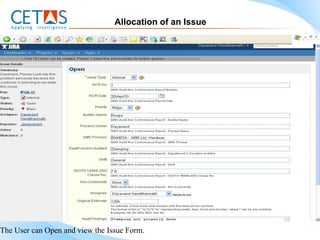Allocation of an Issue




The User can Open and view the Issue Form.
 